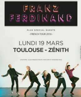 FRANZ FERDINAND - Zénith deToulouse - 19/03/2018